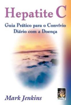 Imagem de HEPATITE C - GUIA PRATICO PARA O CONVIVIO DIARIO COM A DOENCA