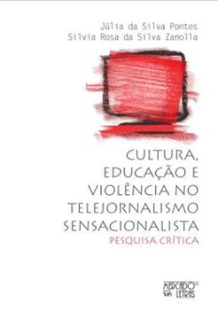 Imagem de CULTURA, EDUCACAO E VIOLENCIA NO TELEJORNALISMO SENSACIONALISTA - PESQUISA CRITICA