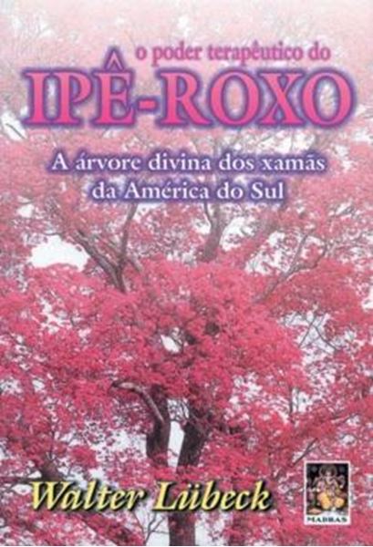 Picture of O PODER TERAPEUTICO DO IPE ROXO