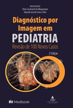 Imagem de DIAGNOSTICO POR IMAGEM EM PEDIATRIA - REVISAO DE 100 NOVOS CASOS - 2ª ED