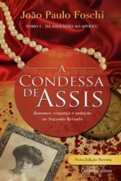Picture of A CONDESSA DE ASSIS - TOMO I: DA ASCENCAO AO APOGEU