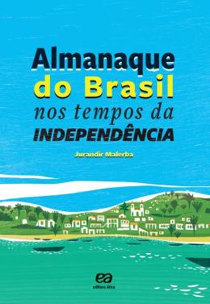 Picture of ALMANAQUE DO BRASIL NOS TEMPOS DA INDEPENDENCIA