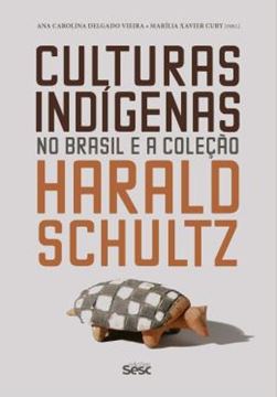 Imagem de CULTURAS INDIGENAS NO BRASIL E A COLECAO HARALD SCHULTZ