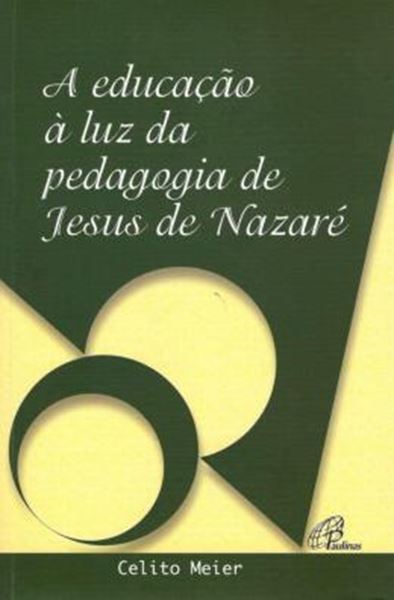 Picture of A EDUCACAO A LUZ DA PEDAGOGIA DE JESUS DE NAZARE
