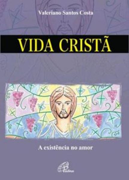 Picture of VIDA CRISTA - A EXISTENCIA NO AMOR