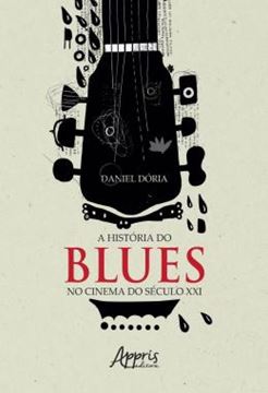 Imagem de A HISTORIA DO BLUES NO CINEMA DO SECULO XXI