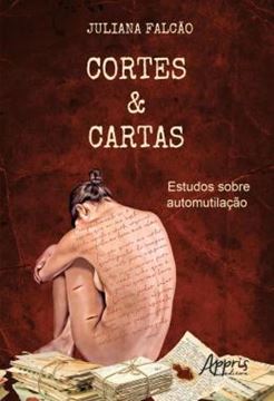 Imagem de CORTES & CARTAS - ESTUDOS SOBRE AUTOMUTILACAO
