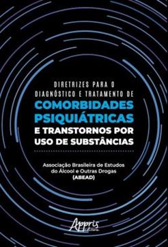 Imagem de DIRETRIZES PARA O DIAGNOSTICO E TRATAMENTO DE COMORBIDADES PSIQUIATRICAS E TRANSTORNOS POR USO DE SUBSTANCIAS