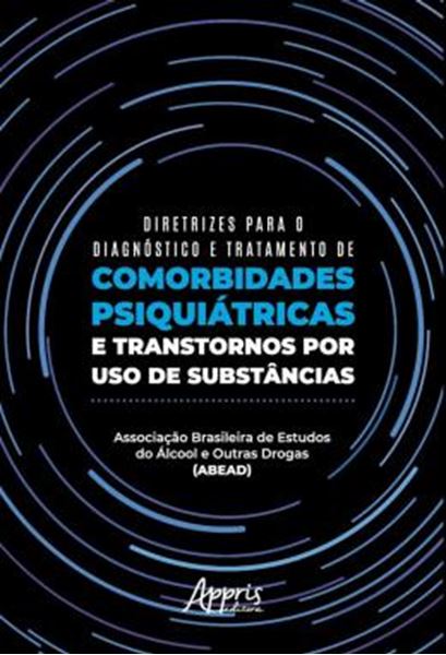 Picture of DIRETRIZES PARA O DIAGNOSTICO E TRATAMENTO DE COMORBIDADES PSIQUIATRICAS E TRANSTORNOS POR USO DE SUBSTANCIAS