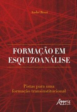 Imagem de FORMACAO EM ESQUIZOANALISE - PISTAS PARA UMA FORMACAO TRANSINSTITUCIONAL
