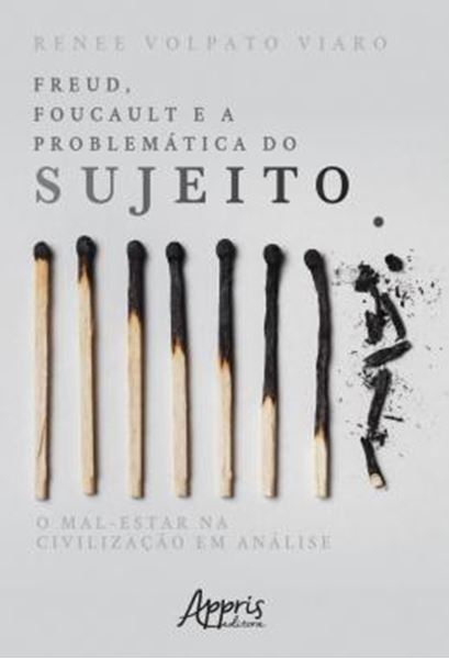 Picture of FREUD, FOUCAULT E A PROBLEMATICA DO SUJEITO: O MAL-ESTAR NA CIVILIZACAO EM ANALISE