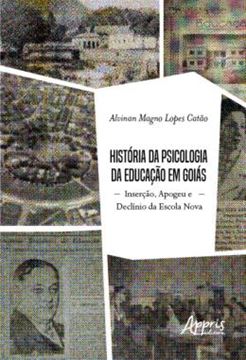 Imagem de HISTORIA DA PSICOLOGIA DA EDUCACAO EM GOIAS: INSERCAO, APOGEU E DECLINIO DA ESCOLA NOVA