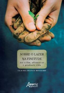 Imagem de SOBRE O LAZER NA FINITUDE: ATE O FIM, AFIRMAR-SE E PRODUZIR VIDA