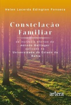 Imagem de CONSTELACAO FAMILIAR - OS INCRIVEIS EFEITOS DO METODO HELLINGER APLICADO NA UNIVERSIDADE DO ESTADO DA BAHIA