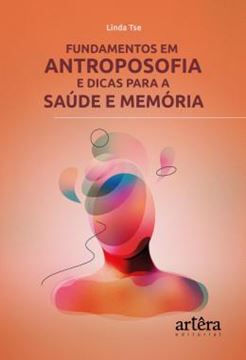 Imagem de FUNDAMENTOS EM ANTROPOSOFIA E DICAS PARA A SAUDE E MEMORIA