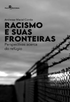 Imagem de RACISMO E SUAS FRONTEIRAS - PERSPECTIVAS ACERCA DO REFUGIO