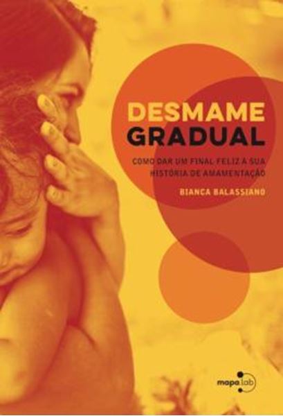 Picture of DESMAME GRADUAL - COMO DAR UM FINAL FELIZ A SUA HISTORIA DE AMAMENTACAO