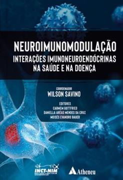 Imagem de NEUROIMUNOMODULACAO - INTERACOES IMUNONEUROENDOCRINAS NA SAUDE E NA DOENCA