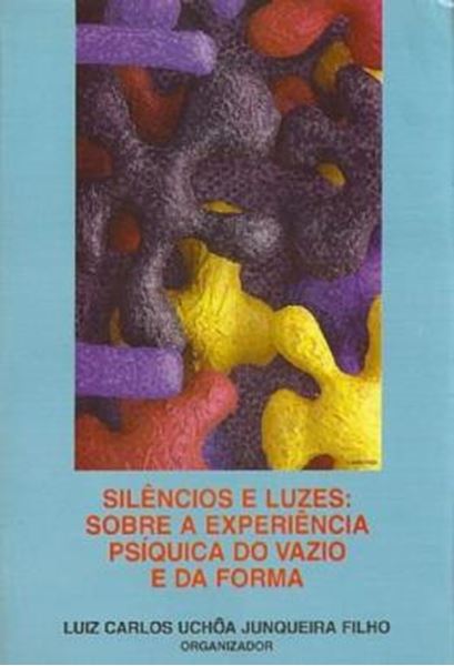 Picture of SILENCIOS E LUZES: SOBRE A EXPERIENCIA PSIQUICA DO VAZIO E DA FORMA