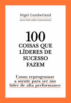 Imagem de 100 COISAS QUE LIDERES DE SUCESSO FAZEM