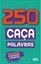 Imagem de 250 CACA-PALAVRAS
