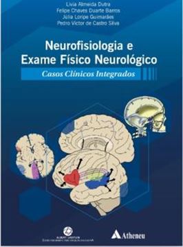 Imagem de NEUROFISIOLOGIA E EXAME FISICO NEUROLOGICO - CASOS CLÍNICOS INTEGRADOS
