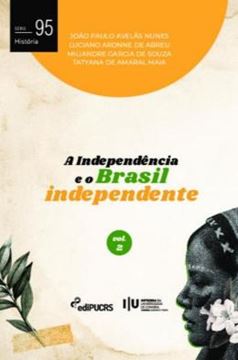 Imagem de A INDEPENDENCIA E O BRASIL INDEPENDENTE - VOLUME 2