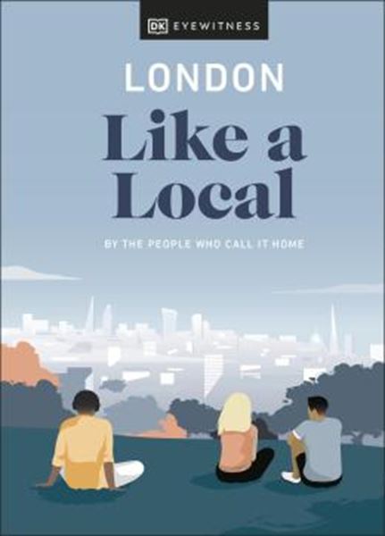 Picture of LONDON LIKE A LOCAL - BY THE PEOPLE WHO CALL IT HOME