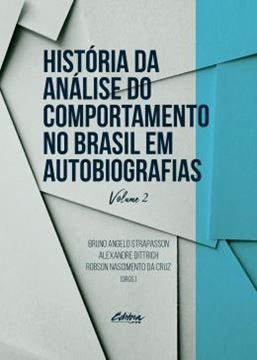 Imagem de HISTORIA DA ANALISE DO COMPORTAMENTO NO BRASIL EM AUTOBIOGRAFIAS - VOLUME 2