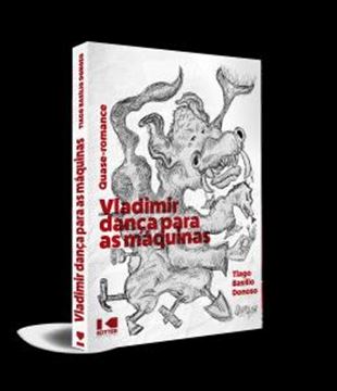 Imagem de VLADIMIR DANCA PARA AS MAQUINAS - QUASE-ROMANCE