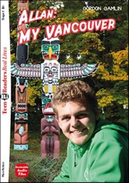 Imagem de ALLAN: MY VANCOUVER - TEEN ELI READERS REAL LIVES B1 - DOWNLOADABLE MULTIMEDIA