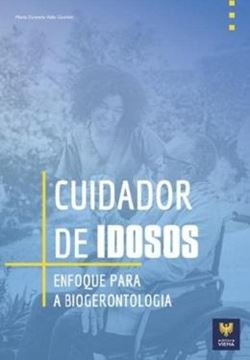 Imagem de CUIDADOR DE IDOSOS - ENFOQUE PARA A BIOGERONTOLOGIA