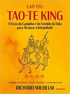 Imagem de TAO-TE KING: O LIVRO DO CAMINHO E DO SENTIDO DA VIDA PARA ALCANÇAR A INTEGRIDADE 