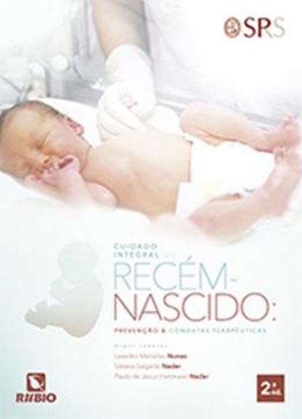 Picture of CUIDADO INTEGRAL DO RECEM - NASCIDO PREVENCAO E CONDUTAS TERAPEUTICAS - 2ª ED