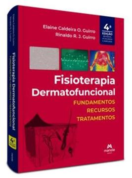 Imagem de FISIOTERAPIA DERMATOFUNCIONAL - FUNDAMENTOS, RECURSOS E TRATAMENTOS - 4ª ED