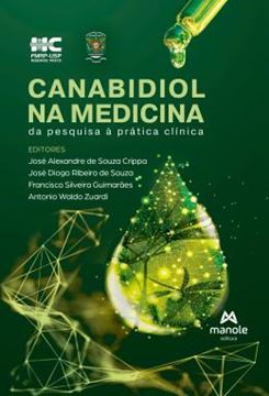 Imagem de CANABIDIOL NA MEDICINA - DA PESQUISA A PRATICA CLINICA - 1ª ED