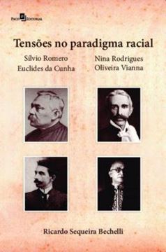 Imagem de TENSOES NO PARADIGMA RACIAL - SILVIO ROMERO, NINA RODRIGUES, EUCLIDES DA CUNHA E OLIVEIRA VIANNA