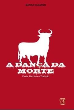 Imagem de A DANCA DA MORTE - FESTA, BARBARIE E TRADICAO