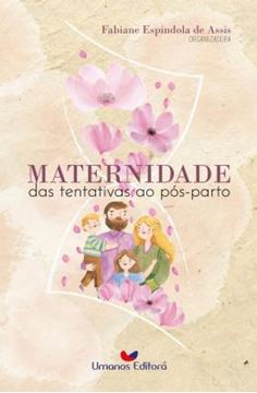 Imagem de MATERNIDADE - DAS TENTATIVAS AO POS-PARTO