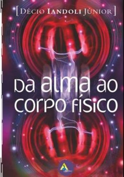 Picture of DA ALMA AO CORPO FISICO - 2ª ED              