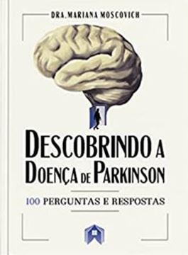 Imagem de DESCOBRINDO A DOENCA DE PARKINSON 100 PERUNTAS E RESPOSTAS