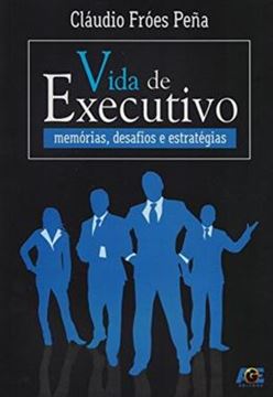 Imagem de VIDA DE EXECUTIVO - MEMORIAS, DESAFIOS E ESTRATEGIAS