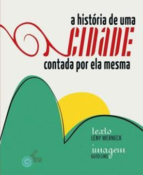 Imagem de A HISTORIA DE UMA CIDADE CONTADA POR ELA MESMA