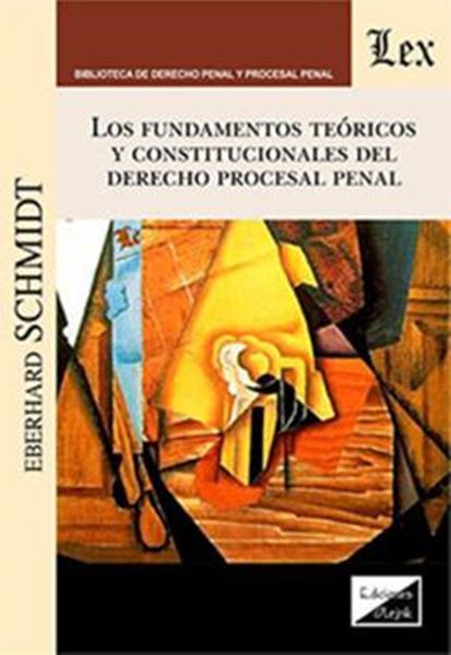 Picture of LOS FUNDAMENTOS TEORICOS Y CONSTITUCIONALES DEL DERECHO PROCESAL PENAL