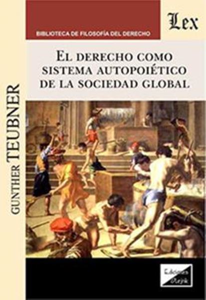 Picture of EL DERECHO COMO SISTEMA AUTOPOIETICO DE LA SOCIEDAD GLOBAL