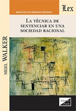 Imagem de LA TECNICA DE SENTENCIAR EN UNA SOCIEDAD RACIONAL