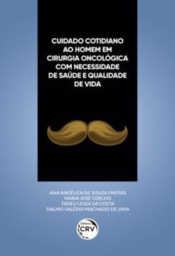 Imagem de CUIDADO COTIDIANO AO HOMEM EM CIRURGIA ONCOLOGICA COM NECESSIDADE DE SAUDE E QUALIDADE DE VIDA