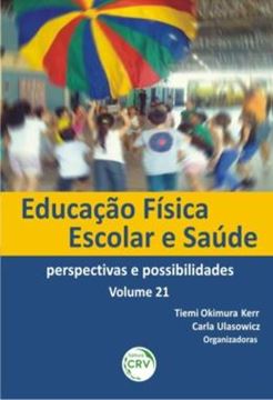 Imagem de EDUCACAO FISICA ESCOLAR E SAUDE - VOLUME 21 - PERSPECTIVAS E POSSIBILIDADES