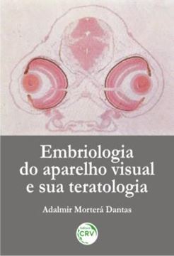 Imagem de EMBRIOLOGIA DO APARELHO VISUAL E SUA TERATOLOGIA