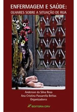Imagem de ENFERMAGEM E SAUDE - OLHARES SOBRE A SITUACAO DE RUA